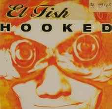 El Fish – Hooked (1999, CD) - Discogs