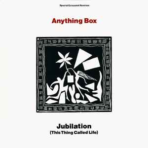 Portada de album Anything Box - Jubilation (This Thing Called Life)