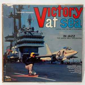 Aaron Bell And His Orchestra - Richard Rodgers' Victory At Sea In Jazz album cover
