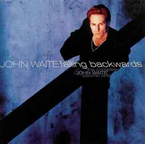 John Waite - Falling Backwards: The Complete John Waite, Volume One album cover