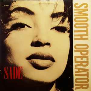 Sade – Smooth Operator (1984, Vinyl) - Discogs