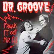 Dr. Groove - Freak It Out Mr DJ album cover