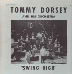 Tommy Dorsey And His Orchestra - Swing High album cover