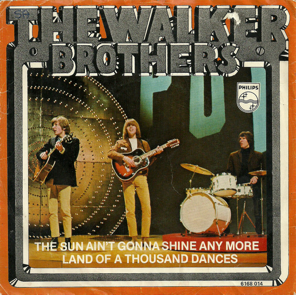 The Walker Brothers – The Sun Ain't Gonna Shine Any More / Land Of