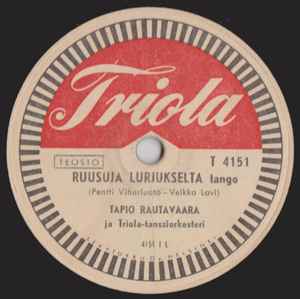 Tapio Rautavaara Ja Triola-tanssiorkesteri – Ruusuja Lurjukselta (Shellac)  - Discogs