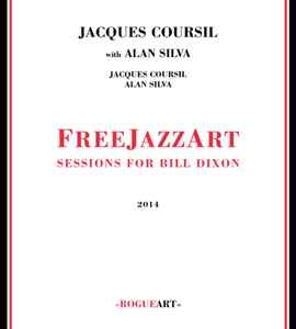 FreeJazzArt (Sessions For Bill Dixon) - Jacques Coursil With Alan Silva