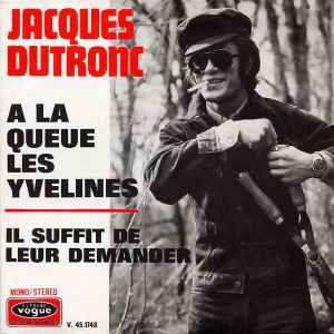 Jacques Dutronc - A La Queue Les Yvelines / Il Suffit De Leur Demander