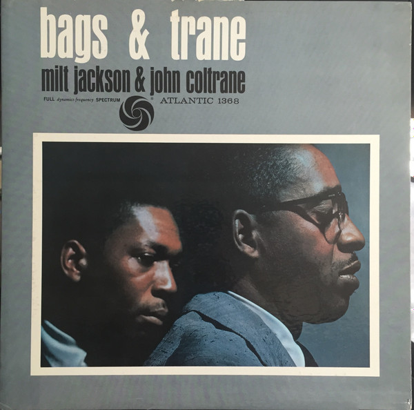 Milt Jackson & John Coltrane - Bags & Trane | Releases | Discogs