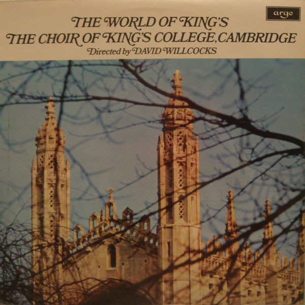 The Choir Of Kings College, Cambridge Directed By David Willcocks