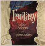 Cover of Fantasy In Pipe Organ And Percussion, 1960, Vinyl