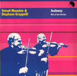 Jealousy (Hits Of The Thirties) - Yehudi Menuhin & Stephane Grappelli