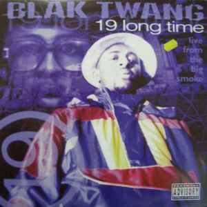 Blak Twang - 19 Long Time (Live From The Big Smoke) album cover