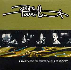 Pete Townshend - Live > Sadler's Wells 2000