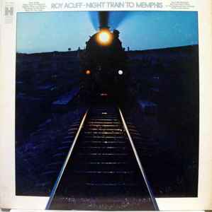 Night Train To Memphis - Roy Acuff