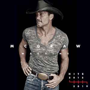 Tim McGraw - McGraw Machine Hits: 2013–2019 album cover
