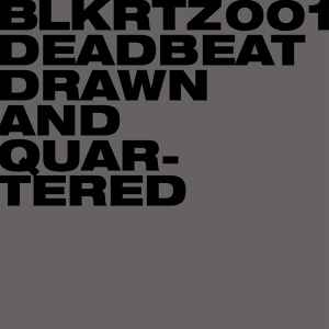 Deadbeat - Drawn And Quartered