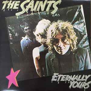 The Saints – Eternally Yours (1987, Vinyl) - Discogs