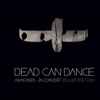 Dead Can Dance - Anastasis - In Concert