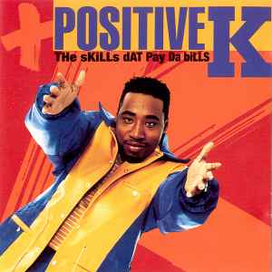 Positive K - The Skills Dat Pay Da Bills album cover