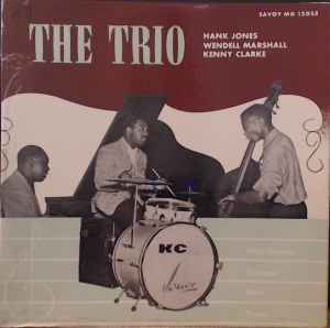 The Trio Featuring Hank Jones, Wendell Marshall And Kenny Clarke 