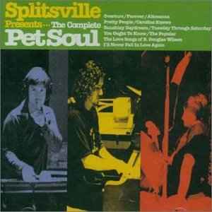 Splitsville - Presents...The Complete Pet Soul