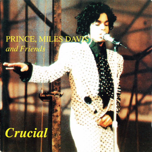 Prince – Crucial With Miles Davis & Friends (Vinyl) - Discogs