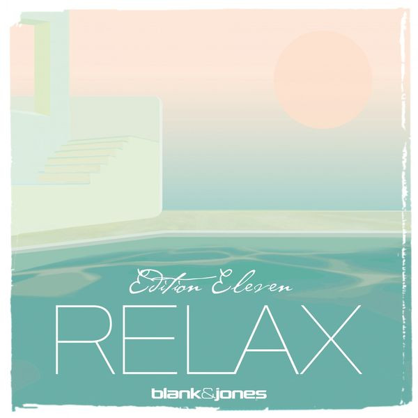 Blank & Jones – Relax (Edition Eleven) (2018, Collectors Edition 