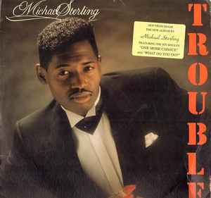 Michael Sterling – Trouble (1990, Vinyl) - Discogs