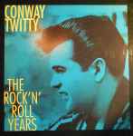 Conway Twitty – The Rock 'n' Roll Years (1997, CD) - Discogs