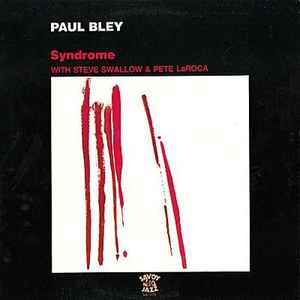 Syndrome - Paul Bley With Steve Swallow & Pete LaRoca