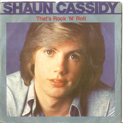 Shaun Cassidy – That's Rock 'N' Roll / I Wanna Be With You (1976