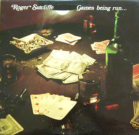 ladda ner album Roger Sutcliffe - Games Being Run