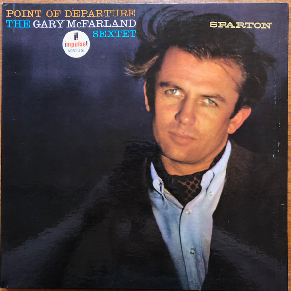 The Gary McFarland Sextet – Point Of Departure (1964, Vinyl) - Discogs
