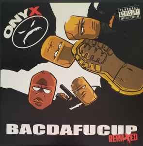 Onyx - Bacdafucup Remixed album cover