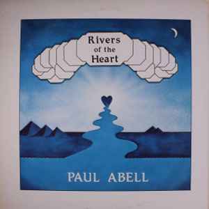 Paul Abell - Rivers Of The Heart