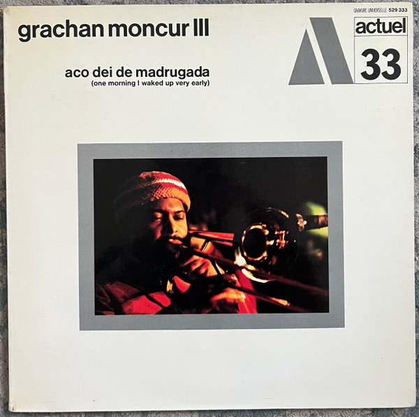 Grachan Moncur III – Aco Dei De Madrugada (One Morning I Waked