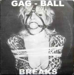 Gag-Ball Breaks - The Wax Fondler