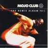 Various - Mojo Club - The Remix Album Part 2