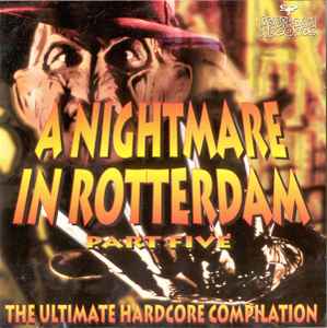 Various - A Nightmare In Rotterdam Part Five (The Ultimate Hardcore Compilation)