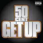 Get Up / 50 Cent