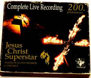 Andrew Lloyd Webber - Jesus Christ Superstar - Complete Live Recording - The Original Prague Cast Recording album cover