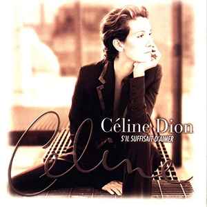 S'Il Suffisait D'Aimer - Céline Dion