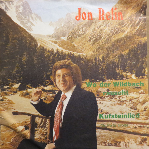 descargar álbum Jon Relin - Wo Der Wildbach Rauscht Kufsteinlied