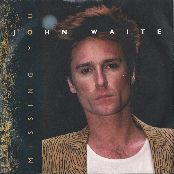 John Waite – Missing You (1984, Vinyl) - Discogs