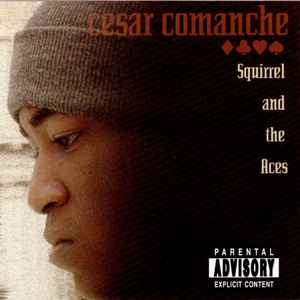 Squirrel And The Aces - Cesar Comanche