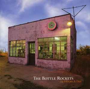 24 Hours A Day - The Bottle Rockets