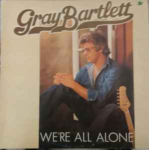 Gray Bartlett - We're All Alone album cover