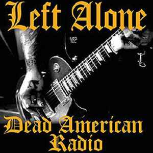 Left Alone - Dead American Radio