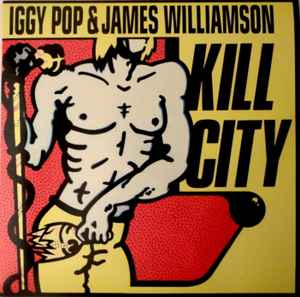 Iggy Pop & James Williamson – Kill City (1995, Red, Vinyl) - Discogs