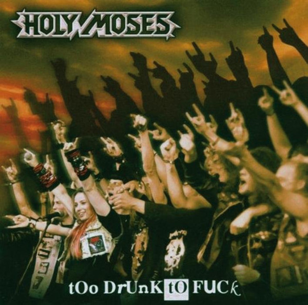 Holy Moses - Too Drunk To Fuck ( Compilation 1993) (Lossless+Mp3)